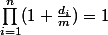 \prod_{i=1}^{n}({1+\frac{d_i}{m}})=1