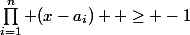 \prod_{i=1}^n (x-a_i)  \geq -1