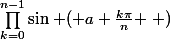 \prod_{k=0}^{n-1}\sin\left ( a+\frac{k\pi}{n} \right )