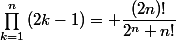 \prod_{k=1}^{n}{(2k-1)}= \dfrac{(2n)!}{2^n n!}