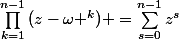 \prod_{k=1}^{n-1}{(z-\omega ^k)} =\sum_{s=0}^{n-1}{z^s}