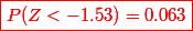 \red\boxed{P(Z<-1.53)=0.063}