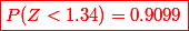 \red\boxed{P(Z<1.34)=0.9099}