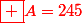 \red\boxed {A=245}