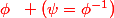 \red{\phi~~ (\psi=\phi^{-1})}