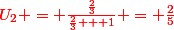 \red{U_2 = \frac{\frac{2}{3}}{\frac{2}{3} + 1} = \frac{2}{5}}