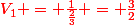 \red{V_1 = \frac{1}{\frac{2}{3}} = \frac{3}{2}}