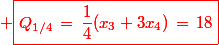 \red \boxed{Q_{1/4}\,=\,\frac14(x_3+3x_4)\,=\,18}