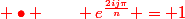 \red \bullet \qquad e^{\frac{2ij\pi}n} = 1