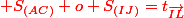 \red S_{(AC)} o S_{(IJ)}=t_{\vec{IL}}