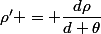 \rho' = \dfrac{d\rho}{d \theta}