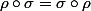 \rho\circ\sigma=\sigma\circ\rho
