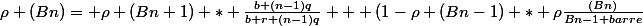 \rho (Bn)= \rho (Bn+1) * \frac{b+(n-1)q}{b+r+(n-1)q} + (1-\rho (Bn-1) * \rho\frac{(Bn)}{Bn-1 barre}