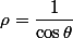\rho=\dfrac1{\cos\theta}