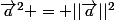 \rm\vec{a}^2 = ||\vec{a}||^2