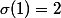 \sigma(1)=2