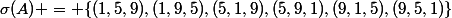 \sigma(A) = \{(1,5,9),(1,9,5),(5,1,9),(5,9,1),(9,1,5),(9,5,1)\}