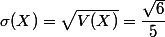 \sigma(X)=\sqrt{V(X)}=\dfrac{\sqrt{6}}{5}