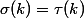 \sigma(k)=\tau(k)