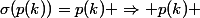 \sigma(p(k))=p(k) \Rightarrow p(k) 