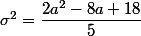 \sigma^2=\dfrac{2a^2-8a+18}{5}