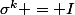 \sigma^k = I