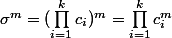 \sigma^m=(\prod_{i=1}^kc_i)^m=\prod_{i=1}^kc_i^m