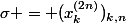 \sigma = (x_k^{(2n)})_{k,n}