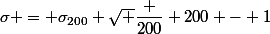 \sigma = \sigma_{200} \sqrt {\dfrac {200} {200 - 1}}