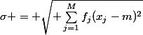 \sigma = \sqrt{ \sum_{j=1}^Mf_j(x_j-m)^2}