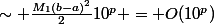 \left\lfloor\frac{M_1(b-a)^2}{2}10^p\right\rfloor + 1&nbsp;&nbsp;\sim \frac{M_1(b-a)^2}{2}10^p = O(10^p)