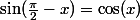 \sin(\frac{\pi}2-x)=\cos(x)