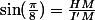 \sin(\frac{\pi}8)=\frac{HM}{I'M}
