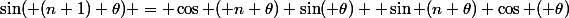 \sin( (n+1) \theta) = \cos ( n \theta) \sin( \theta) +\sin (n \theta) \cos ( \theta)
