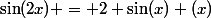 \sin(2x) = 2 \sin(x) \cox(x)