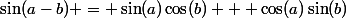 \sin(a-b) = \sin(a)\cos(b) + \cos(a)\sin(b)