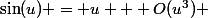 \sin(u) = u + O(u^3) 