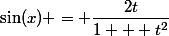 \sin(x) = \dfrac{2t}{1 + t^2}