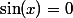 \sin(x)=0