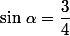 \sin\,\alpha=\dfrac{3}{4}