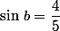 \sin\,b=\dfrac{4}{5}