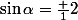 \sin\alpha=\frac 12