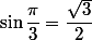 \sin\dfrac{\pi}{3}=\dfrac{\sqrt{3}}{2}