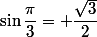 \sin\dfrac{\pi}{3}= \dfrac{\sqrt{3}}{2}