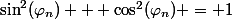 \sin^2(\varphi_n) + \cos^2(\varphi_n) = 1