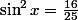 \sin^2x=\frac{16}{25}