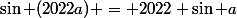 \sin (2022a) = 2022 \sin a