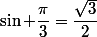 \sin \dfrac{\pi}{3}=\dfrac{\sqrt{3}}{2}