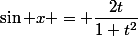 \sin x = \dfrac{2t}{1+t^2}