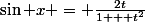 \sin x = \frac{2t}{1 + t^2}